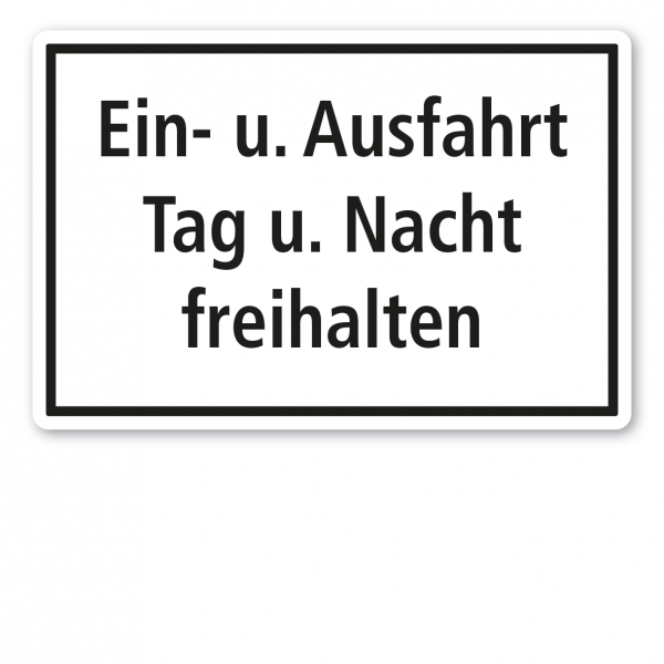 Textschild Ein- u. Ausfahrt Tag u. Nacht freihalten