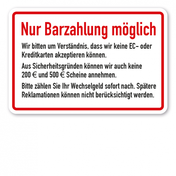 Schild Nur Barzahlung möglich - Keine EC- und Kreditkarten - keine 200 und 500 Euro Scheine - Wechselgeld nachzählen