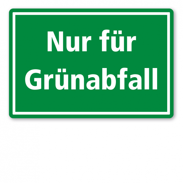 Textschild zur Abfallentsorgung - Nur für Grünabfall