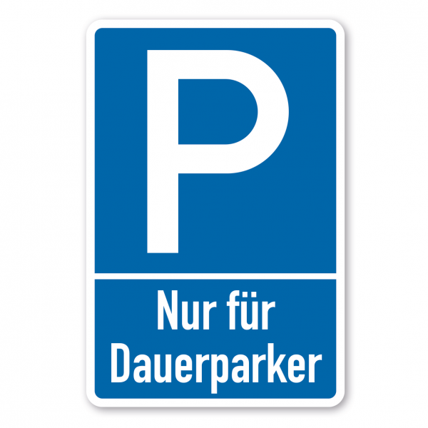 Parkplatzschild Nur für Dauerparker - mit zweizeiligem Text - Verkehrsschild