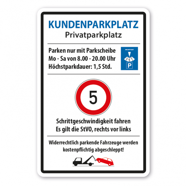 Parkplatzschild Kundenparkplatz - Privatparkplatz - mit Parkscheibe max. 1,5 Std - 5 km/h Schrittgeschwindigkeit fahren - StVO