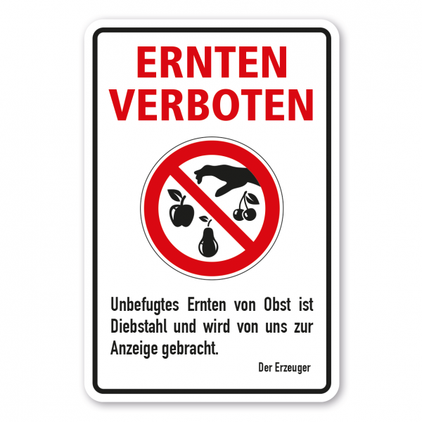 Ernteschild / Verbotsschild Ernten verboten - Unbefugtes Ernten von Obst ist Diebstahl und wird von uns zur Anzeige gebracht – mit Verbotszeichen Apfel, Birne, Kirsche