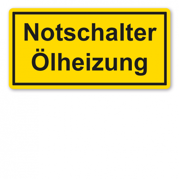 Warnschild / Textschild Notschalter Ölheizung