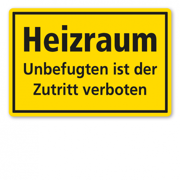 Warnschild / Textschild Heizraum - Unbefugten ist der Zutritt verboten