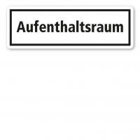 Textschild Aufenthaltsraum Textschild Aufenthaltsraum