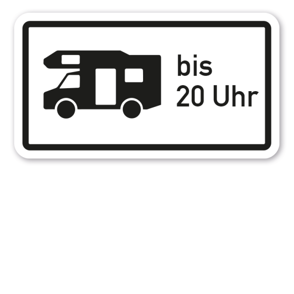 Zusatzzeichen Wohnmobile - mit zeitlicher Beschränkung 20 Uhr - Verkehrsschild VZ-1010-67-Z
