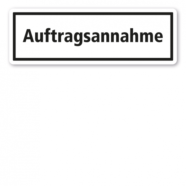 Textschild Auftragsannahme