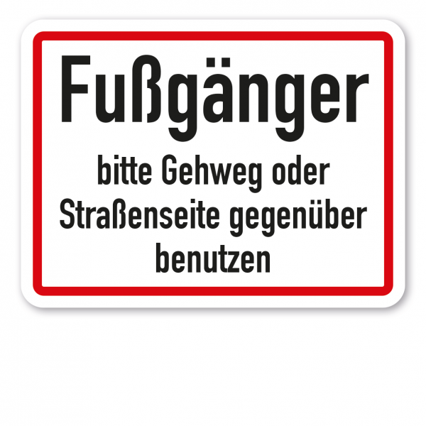 Zusatzzeichen Fußgänger bitte Gehweg oder Straßenseite gegenüber benutzen - Verkehrsschild VZ-18