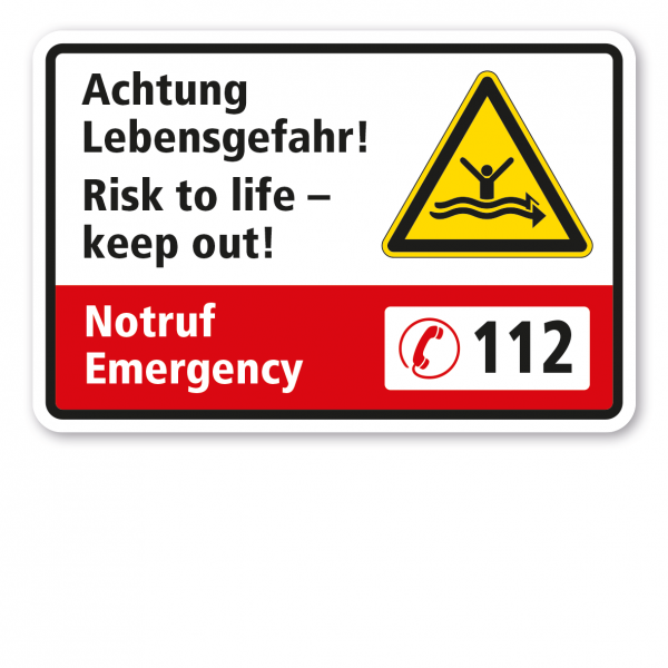 Warnschild Achtung Lebensgefahr - Risk to life - keep out! – Notruf/Emergency 112 – Mit Warnzeichen Starke Strömung - Ertrinkungsgefahr nach ISO 20712-1 - WSW015