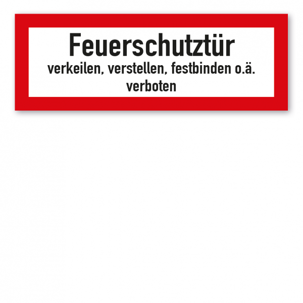 Brandschutzschild Feuerschutztür verkeilen, verstellen, festbinden o.ä. verboten