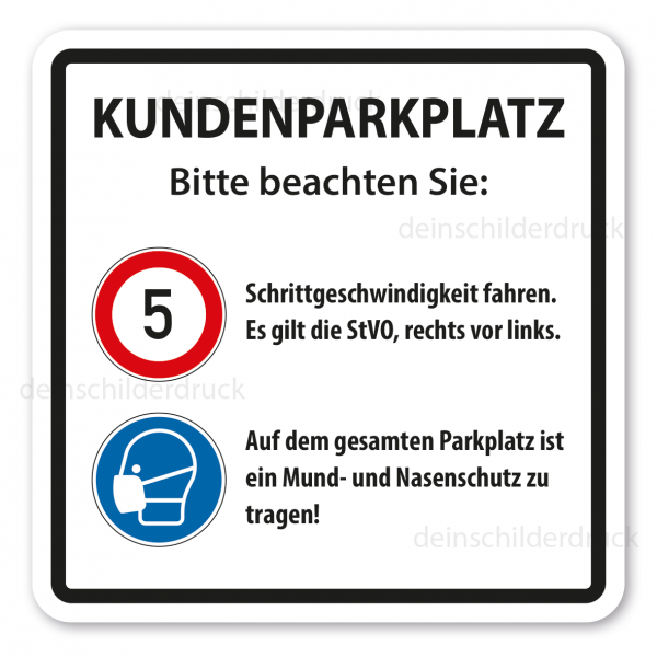 Parkplatzschild Kundenparkplatz - Bitte beachten Sie - Schrittgeschwindigkeit fahren - Maskenpflicht