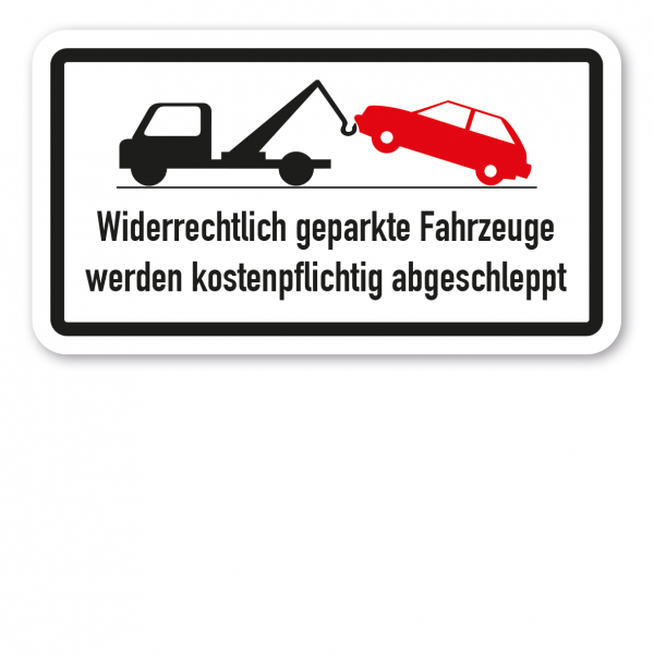 Zusatzzeichen Widerrechtlich geparkte Fahrzeuge werden kostenpflichtig abgeschleppt - Verkehrsschild VZ-12