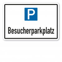 Parkplatzschild Besucherparkplatz - mit Parkplatzsymbol Parkplatzschild Besucherparkplatz - mit Parkplatzsymbol