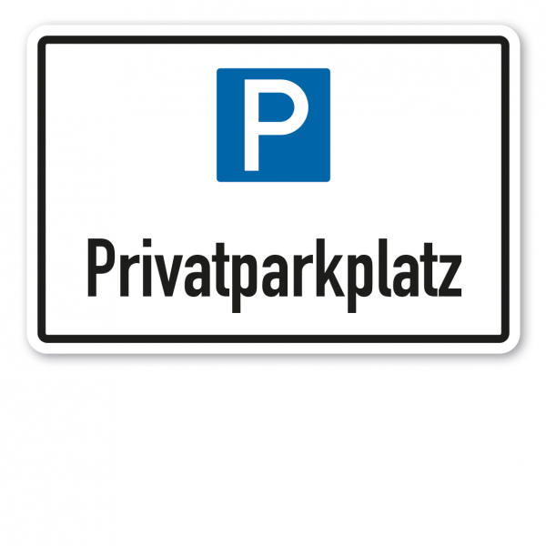 Parkplatzschild Privatparkplatz - mit Parkplatzsymbol