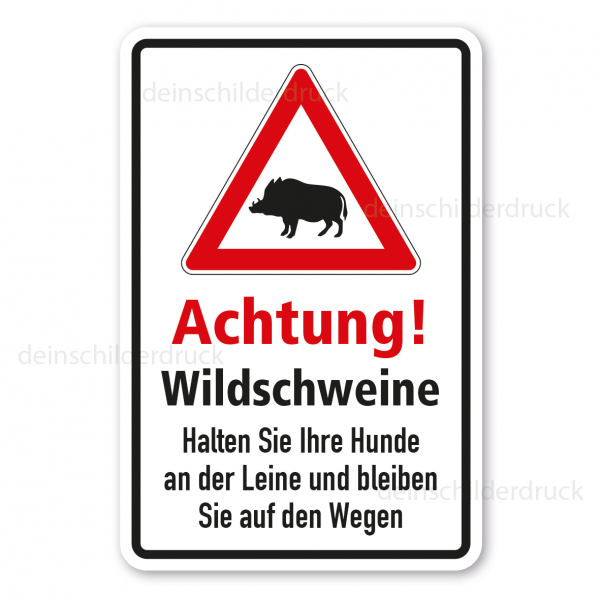 Hinweisschild Achtung Wildschweine - Halten Sie Ihre Hunde an der Leine und bleiben Sie auf den Wegen