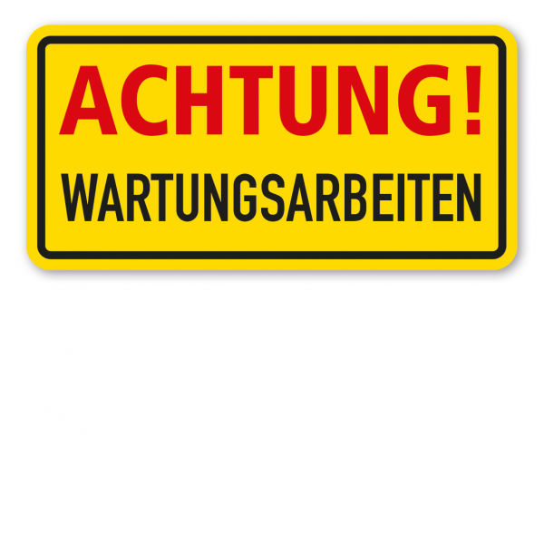 Warnschild / Textschild Achtung! Wartungsarbeiten