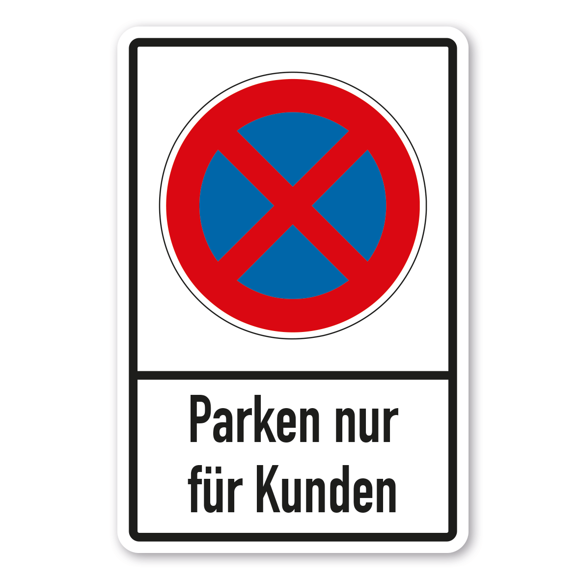 Parken Im Absoluten Halteverbot Bußgeld Parkplatzschild / Halteverbotsschild Parken nur für Kunden - absolutes