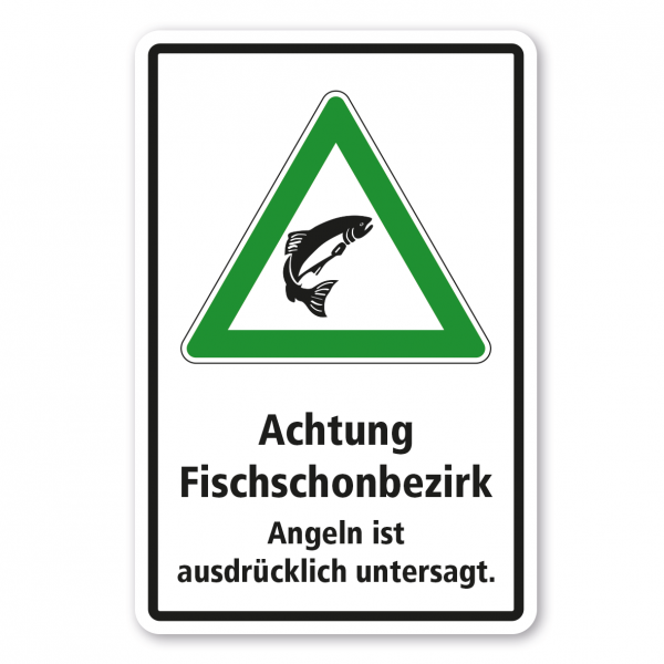 Hinweisschild Achtung Fischschonbezirk - Angeln ist ausdrücklich untersagt - Kombi