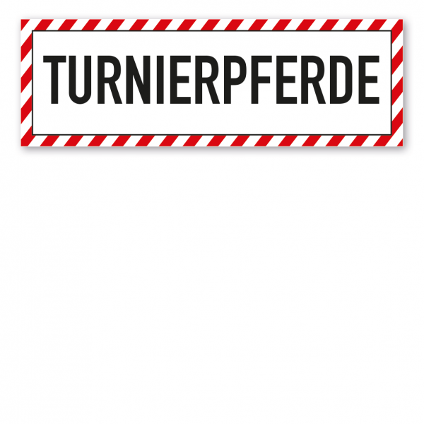 Schild für Tiertransporte - Turnierpferde - mit roter Warnstreifenumrandung