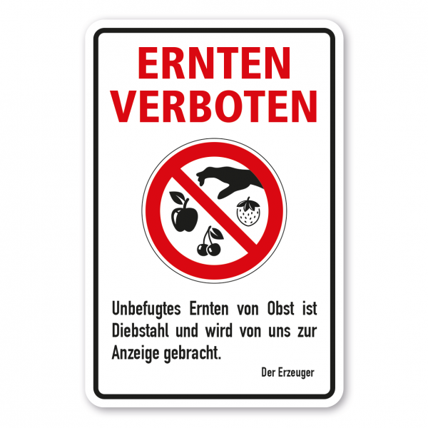 Ernteschild / Verbotsschild Ernten verboten - Unbefugtes Ernten von Obst ist Diebstahl und wird von uns zur Anzeige gebracht – mit Verbotszeichen Apfel, Erdbeere, Kirsche