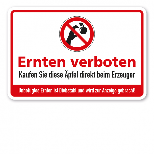 Ernteschild / Verbotsschild Ernten verboten - Kaufen Sie diese Äpfel direkt beim Erzeuger - Unbefugtes Ernten ist Diebstahl und wird zur Anzeige gebracht – mit Verbotszeichen Apfel