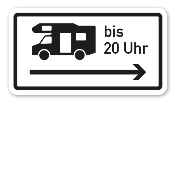 Zusatzzeichen Wohnmobile mit Richtungspfeil rechts - mit zeitlicher Beschränkung 20 Uhr - Verkehrsschild VZ-1010-67-PR-Z