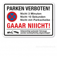 Halteverbotsschild / Parkplatzschild – Parken verboten - Nicht 3 Minuten, nicht 10 Sekunden, nicht mit Parkscheibe - Gaaar niiicht Halteverbotsschild / Parkplatzschild – Parken verboten - Nicht 3 Minuten, nicht 10 Sekunden, nicht mit Parkscheibe - Gaaar niiicht