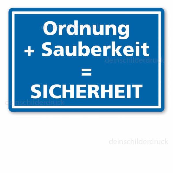 Hinweisschild Ordnung + Sauberkeit = Sicherheit