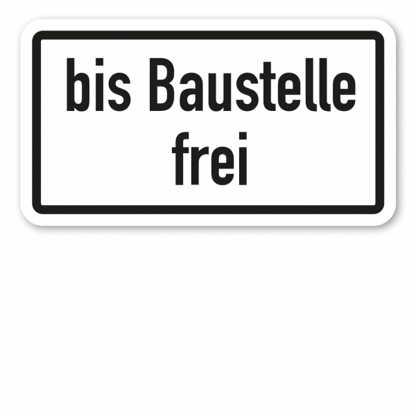 Zusatzzeichen Bis Baustelle frei - Verkehrsschild VZ-1028-31