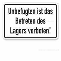 Betriebsschild Unbefugten ist das Betreten des Lagers verboten Betriebsschild Unbefugten ist das Betreten des Lagers verboten