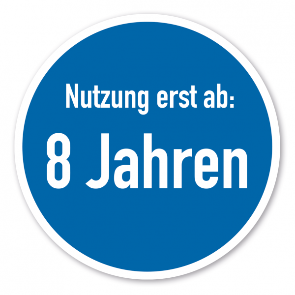 Gebotszeichen Nutzung erst ab 8 Jahren oder Ihre Altersangabe