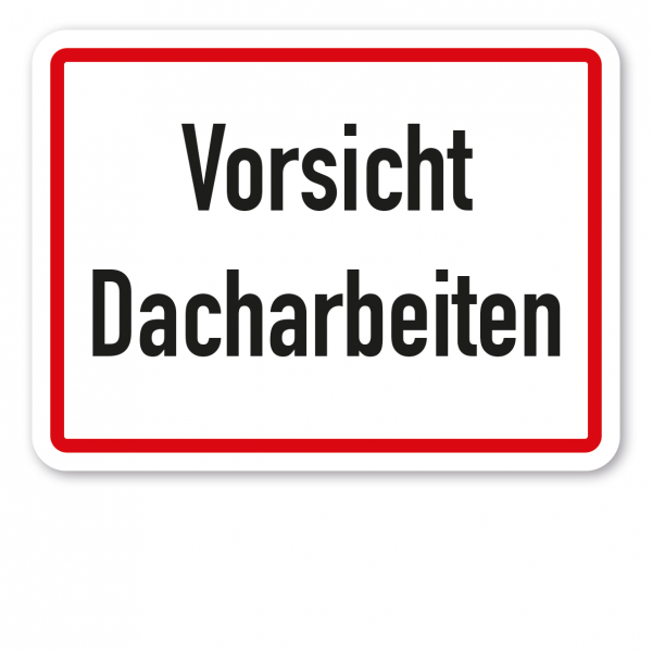 Zusatzzeichen Vorsicht Dacharbeiten - Verkehrsschild VZ-16