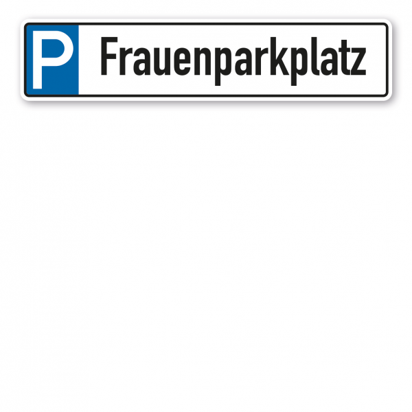 Parkplatzschild / Parkplatzreservierer Frauenparkplatz