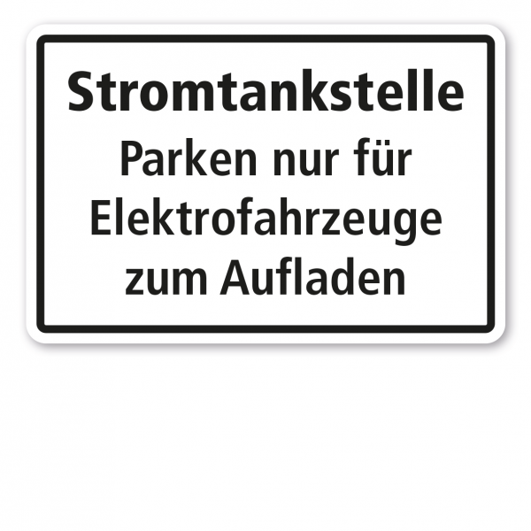 Hinweisschild Stromtankstelle - Parken nur für Elektrofahrzeuge zum Aufladen