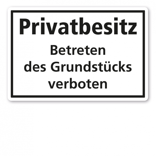 Textschild Privatbesitz Betreten des Grundstücks verboten